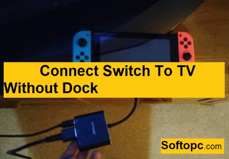 How To Connect Switch To TV Without Dock Ultimate Guide