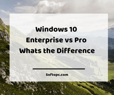 windows 10 pro vs enterprise