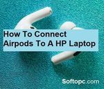 How to Connect AirPods to a HP Laptop