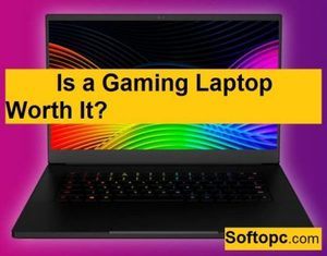Is a gaming laptop worth it