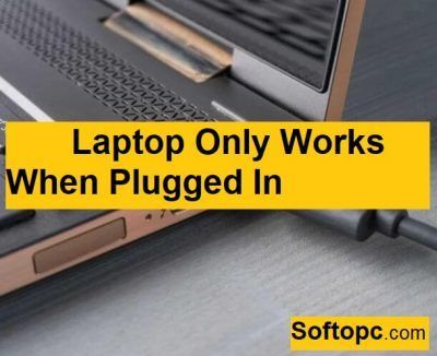 Laptop Only Works When Plugged In