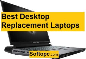 Best Desktop Replacement Laptops
