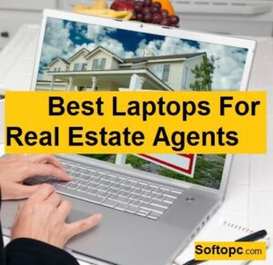 Best Laptops For Real Estate Agents