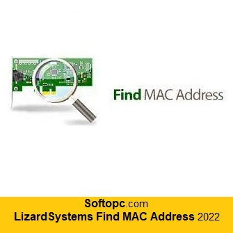 LizardSystems Find MAC Address 2022