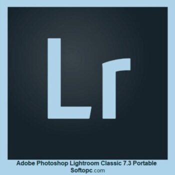 Adobe Photoshop Lightroom Classic 7.3 Portable