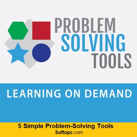 5 Simple Problem-Solving Tools