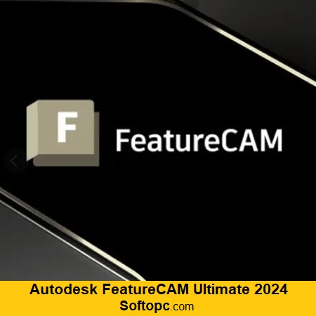 Autodesk FeatureCAM Ultimate 2024