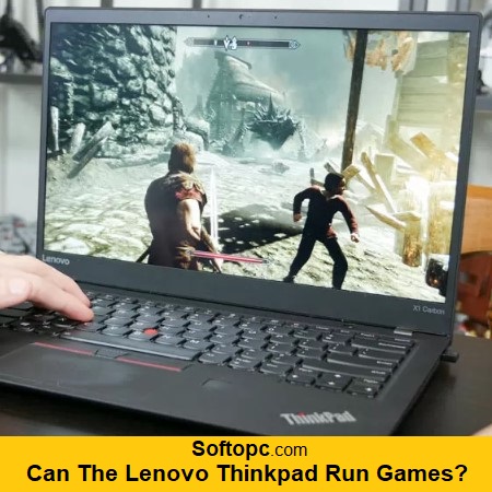 Can the Lenovo Thinkpad run games