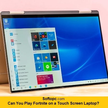 Can you play Fortnite on a Touch Screen laptop