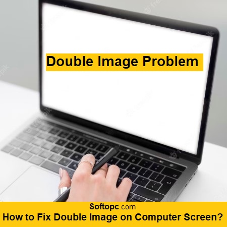 How to Fix Double Image on a Computer Screen
