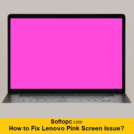 How to Fix Lenovo Pink Screen Issue