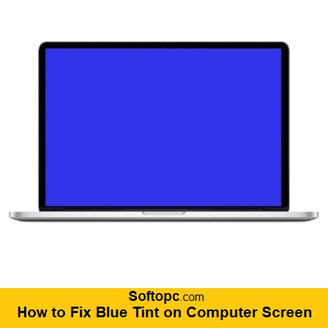 How to Fix Blue Tint on Computer Screen